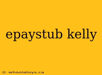 epaystub kelly