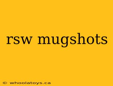 rsw mugshots